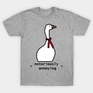 Notoriously Annoying Goose T-Shirt